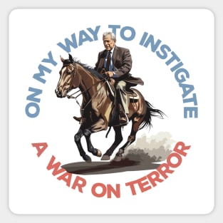 On My Way To Instigate A War On Terror Sticker